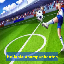 bellacia acompanhantes